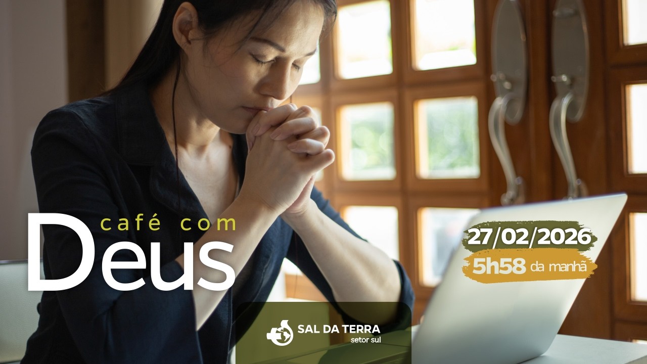 ☕ CAFÉ COM DEUS 🙏 | 27/02, as 5h58 da manhã