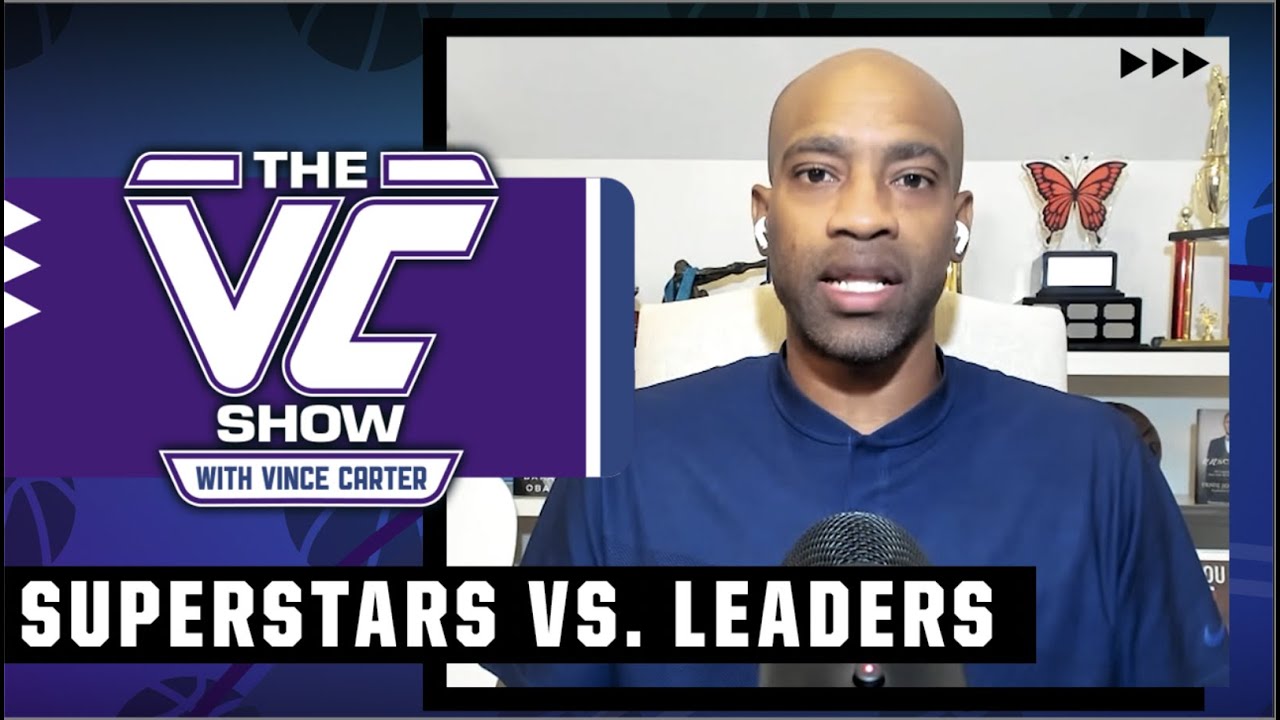 Vince Carter explains why ALL superstars aren&rsquo;t leaders 🍿 | The VC Show