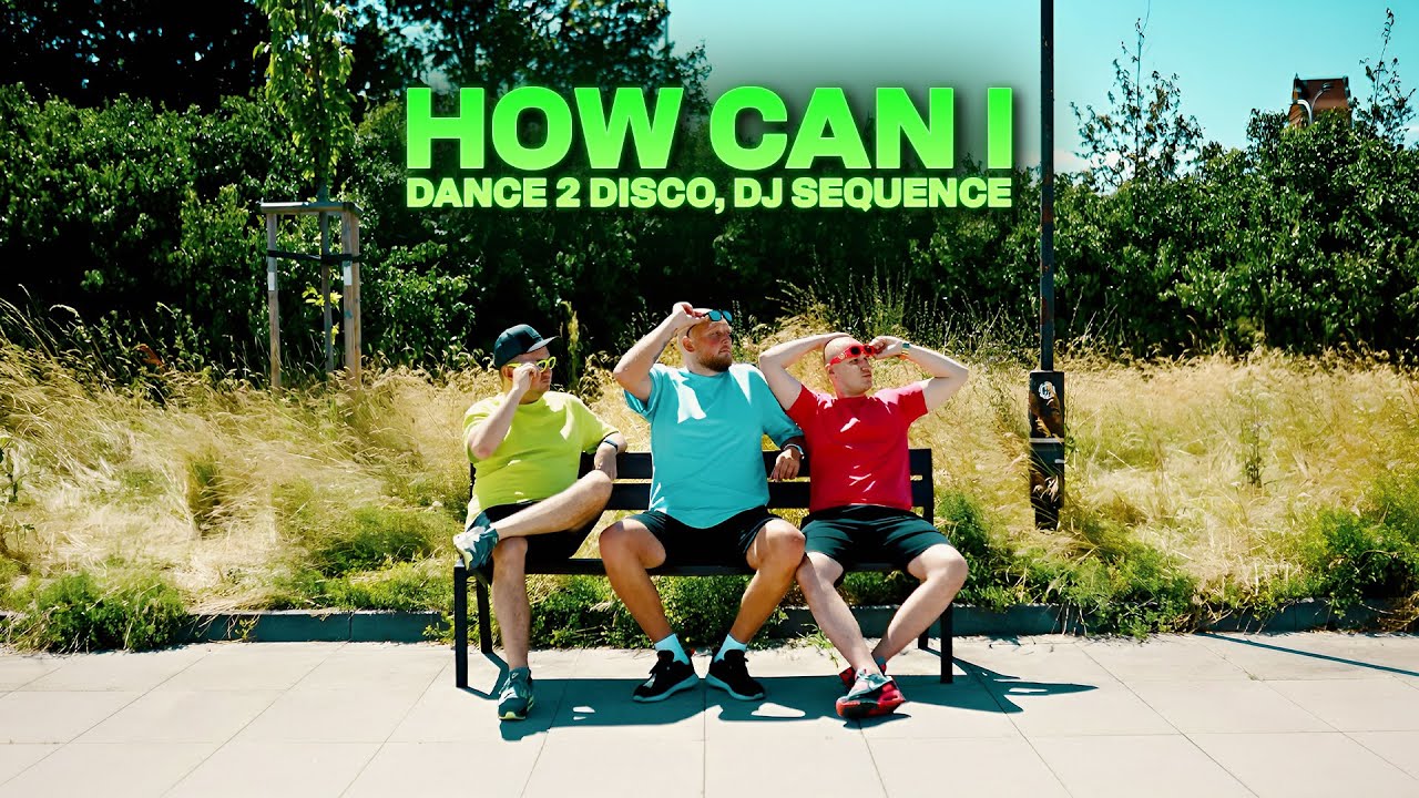 DANCE 2 DISCO, DJ SEQUENCE - How Can I (Official Video)