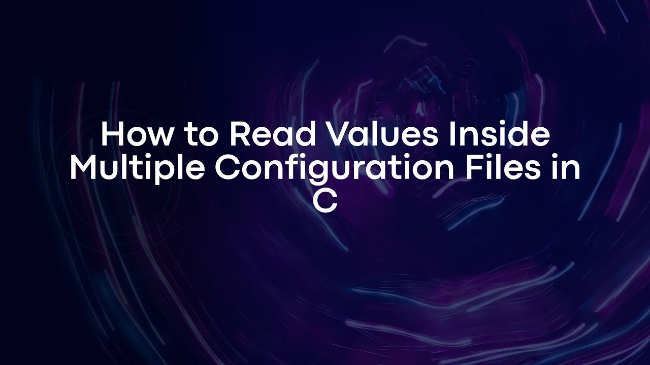 How to Read Values Inside Multiple Configuration Files in C