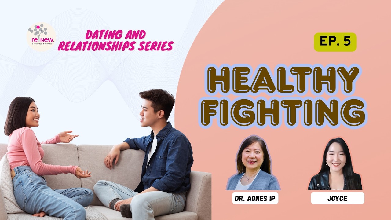 RE:NEW Dating & Relationships Series Ep 5: Healthy Fighting
