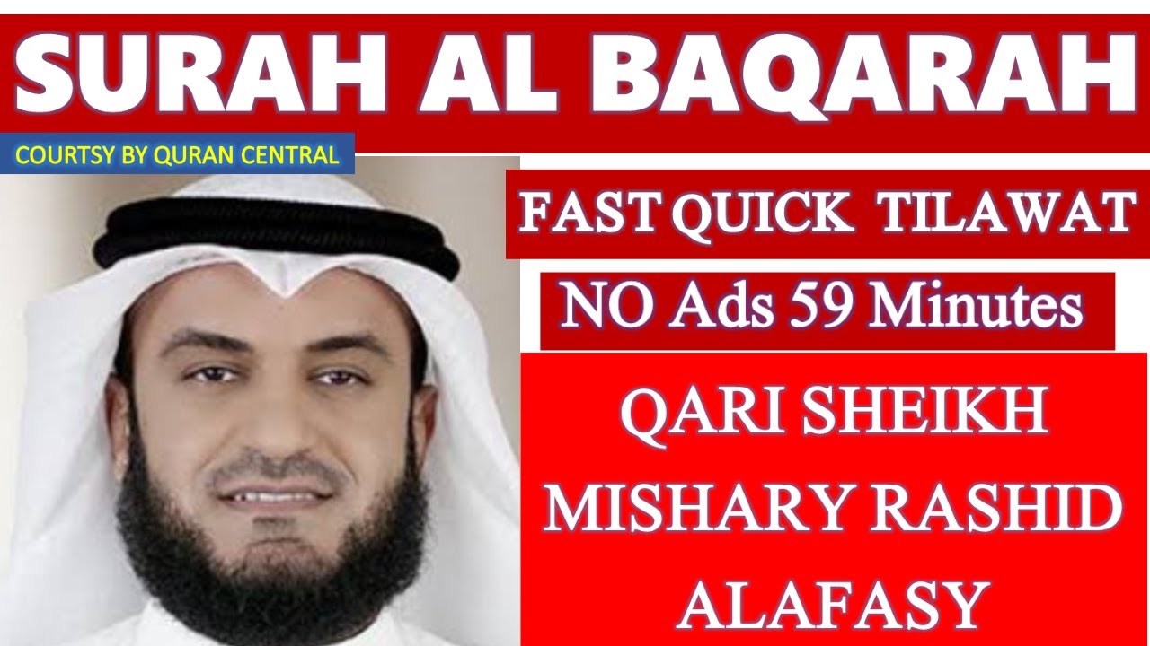 SURAH BAQRA FAST QUICK TILAWAT, MISHARY RASHID ALAFASY 59 MINTS , SURAH ALBAKARAH BY MISHARY RASHID