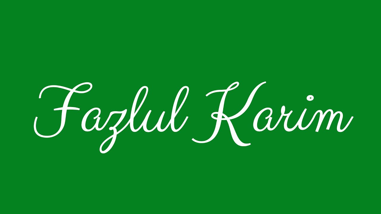 Learn how to Sign the Name Fazlul Karim Stylishly in Cursive Writing