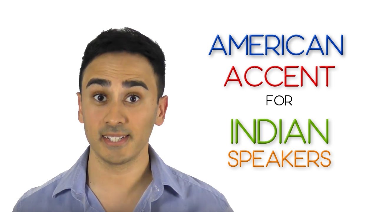 American Accent for Indian Speakers