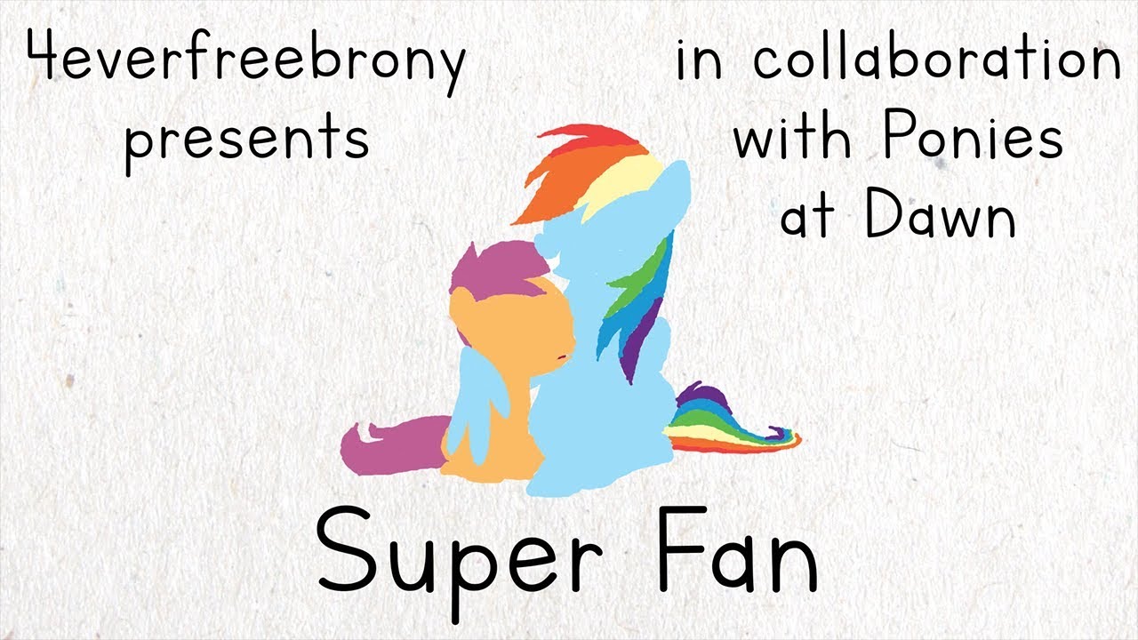 4EverfreeBrony - Super Fan [Pop Rock] [PMV by JackDC93]