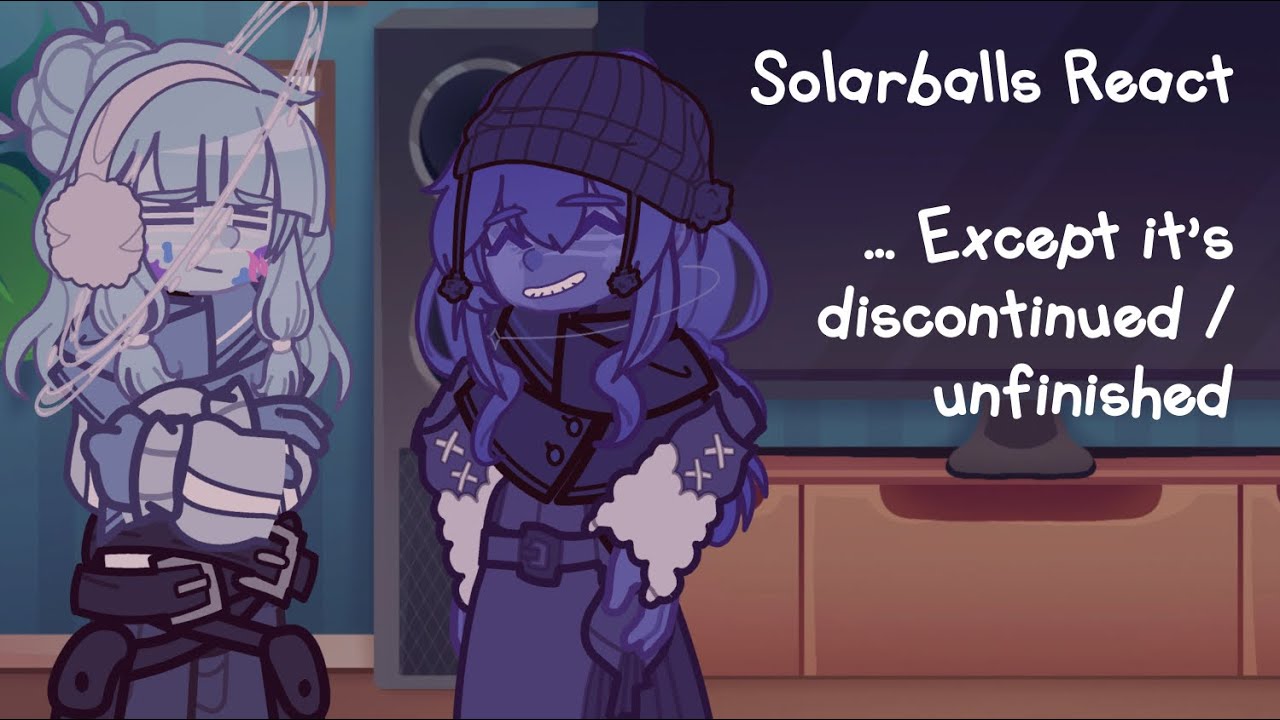 Solarballs React… Except It’s Discontinued (sorry lol)