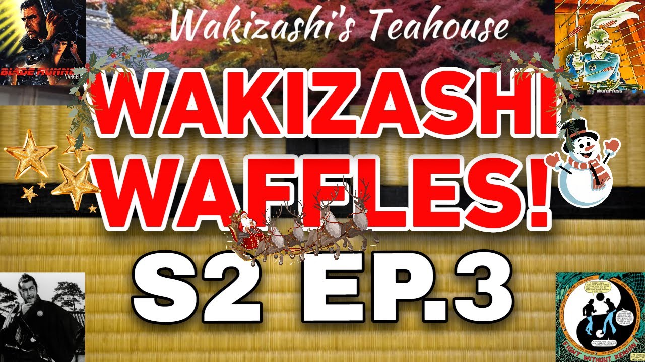 Top 20 Christmas Movies & more | Wakizashi Waffles S2 Ep.3