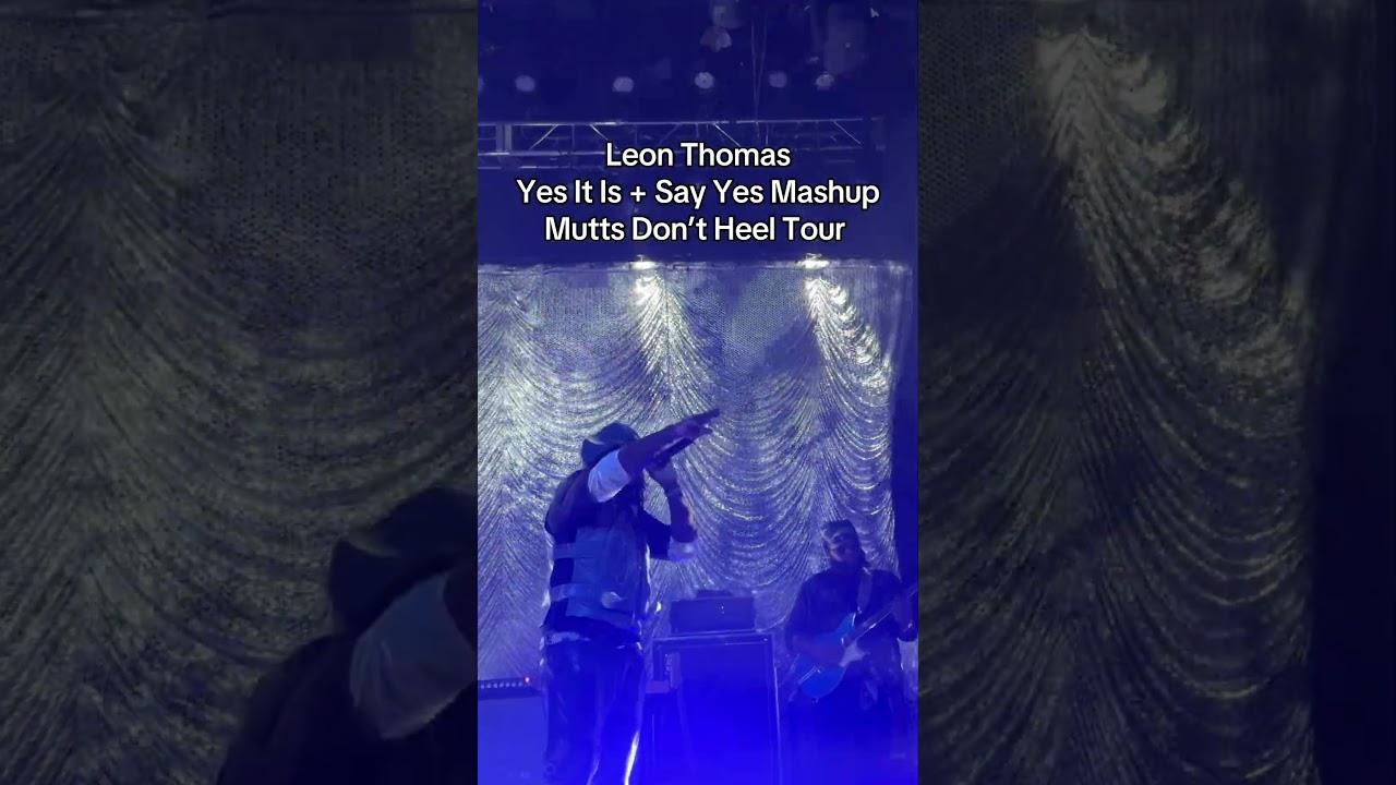 Leon Thomas Yes It Is + Say Yes Mashup | Mutts Don’t Heel Tour Denver 
