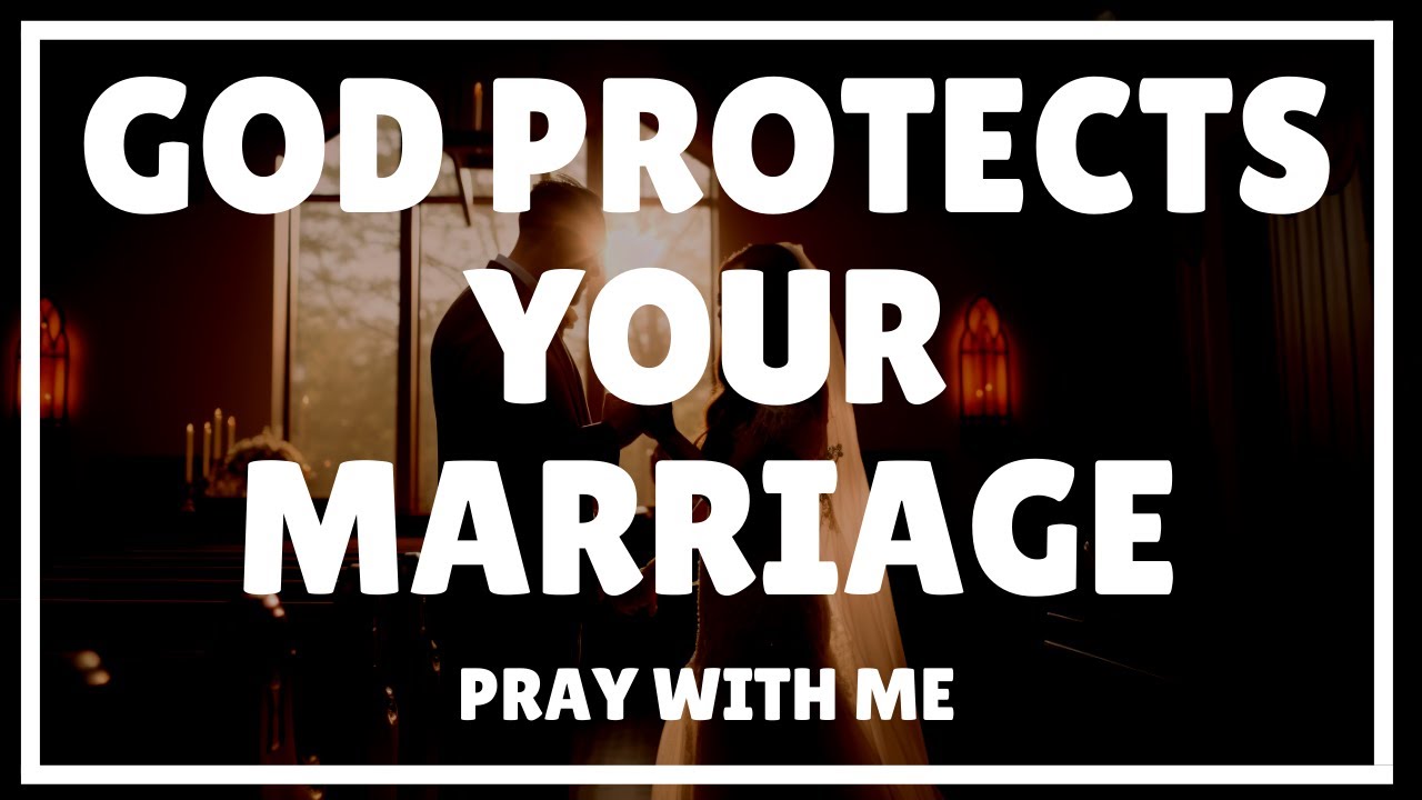 Prayer for Marriage Protection | Protect Your Marriage With God