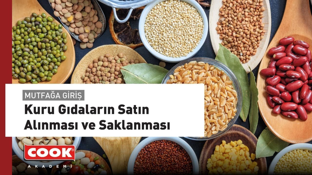 Kuru Gıdaların Satın Alınması ve Saklanması | COOK Akademi | Mutfağa Giriş Bölüm 5