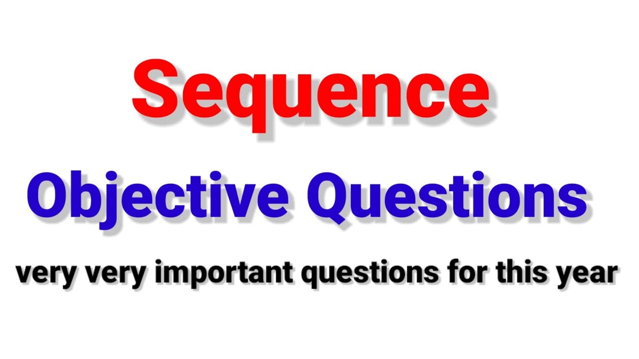 Sequence Objective Questions multiple choice questions MCQ questions