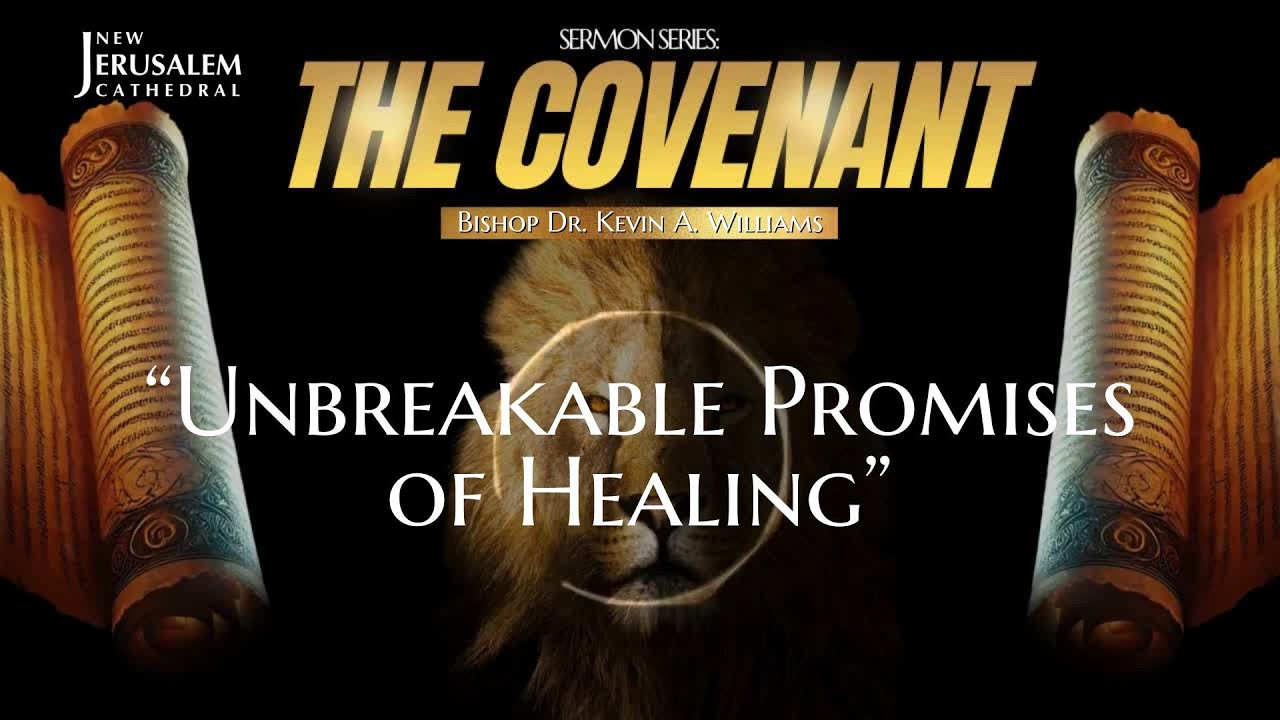 Unbreakable Promises of Healing // Dr. Kevin A. Williams