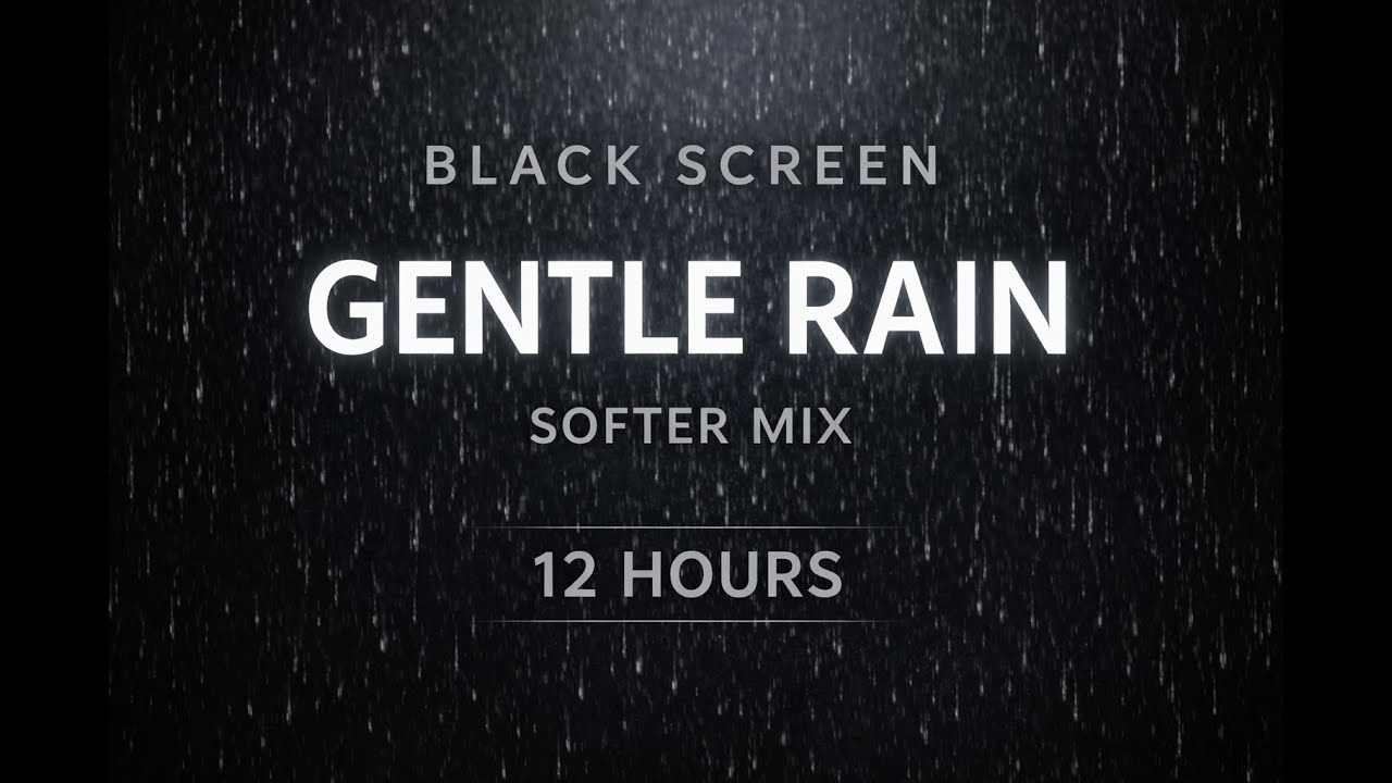 Black Screen Gentle Rain (Soft) | Deep Sleep • No Talking (11:59:30)