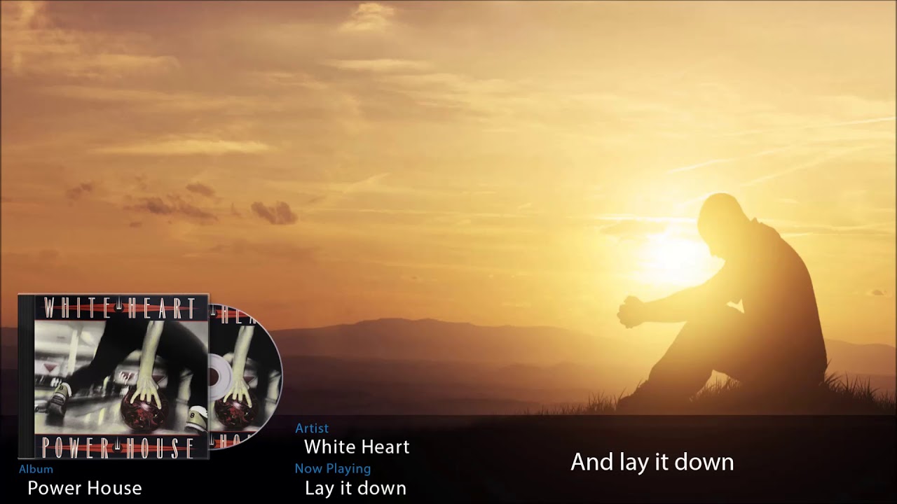 White Heart - Lay it down (Lyrics onscreen)(HD)