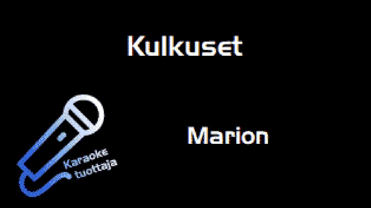Marion - Kulkuset (Karaoke)
