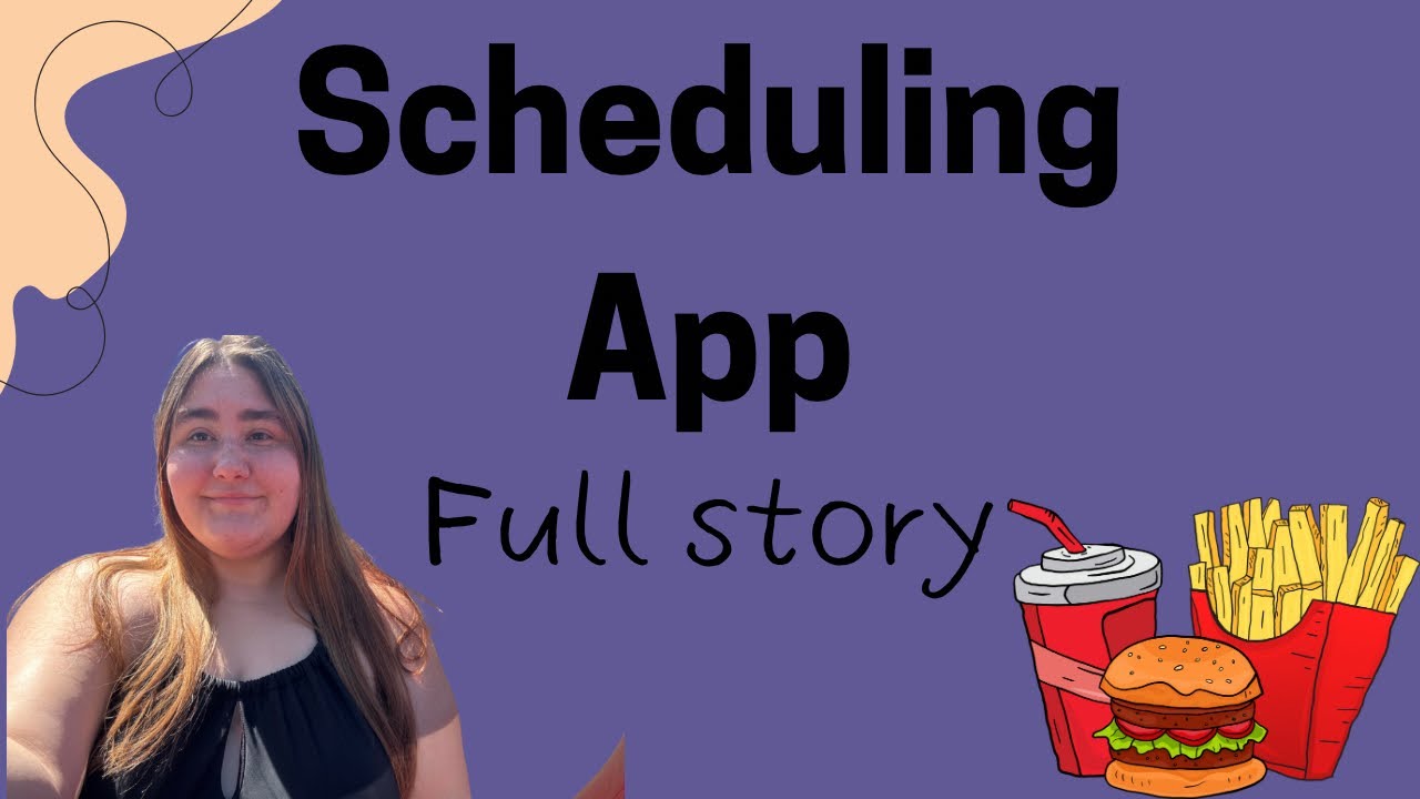 Scheduling App ((FULL STORY))