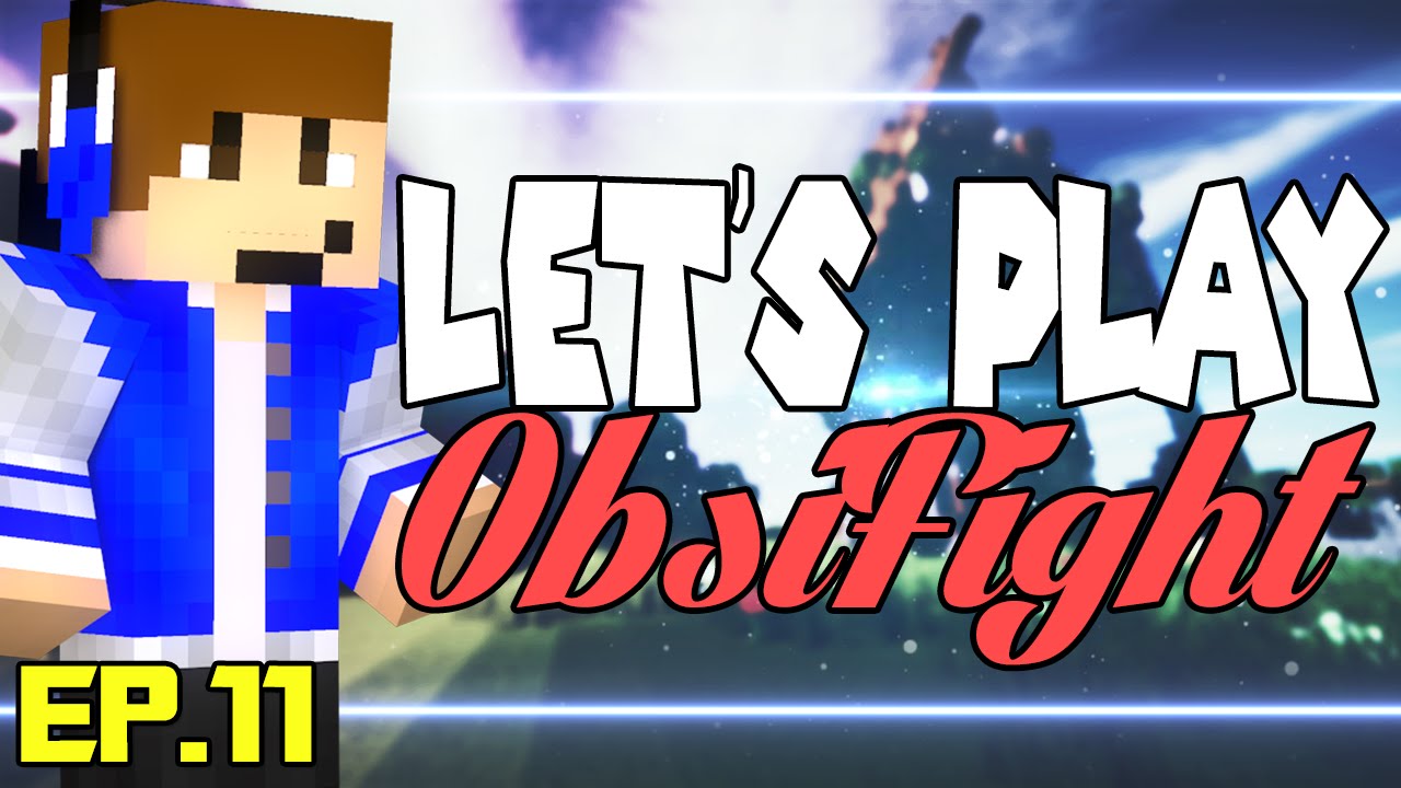 Let's Play ObsiFight : Episode 11 MàJ + Nouvelle Base + Teasing SunRise !