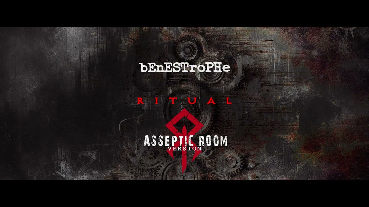 Benestrophe (Ritual) - Asseptic Room version