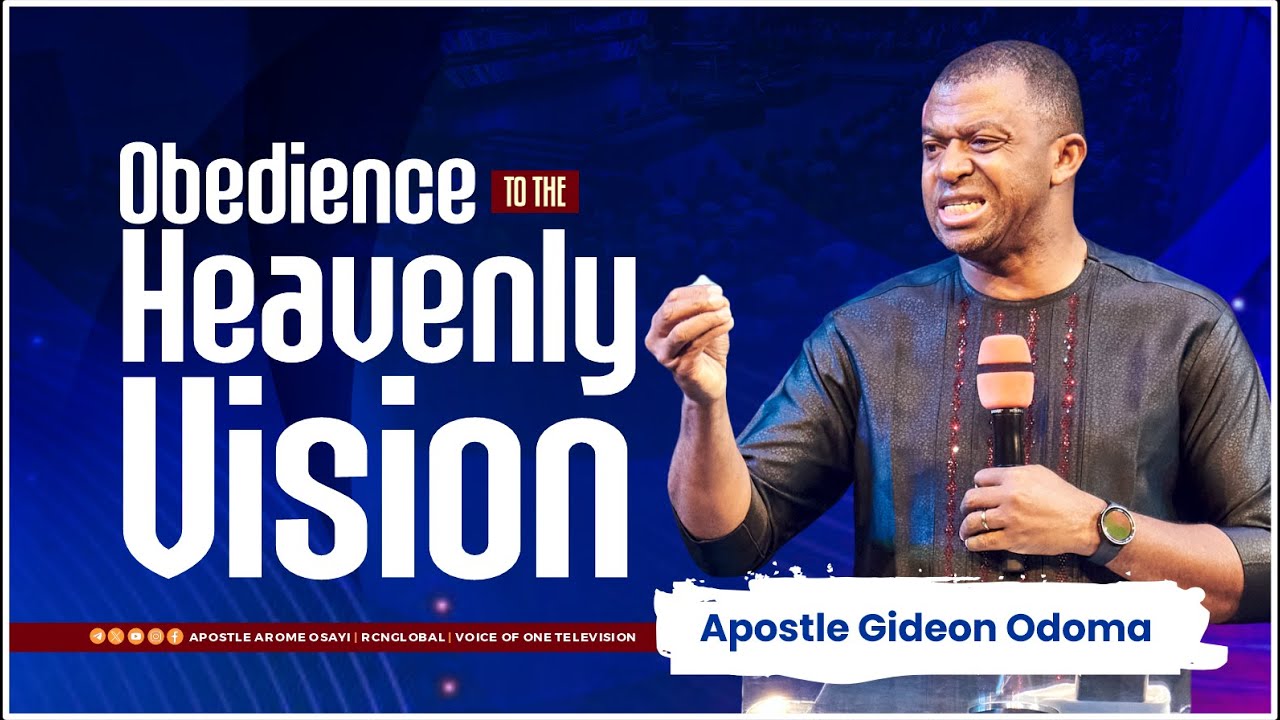 Obedience to The Heavenly Vision - Apostle Gideon Odoma