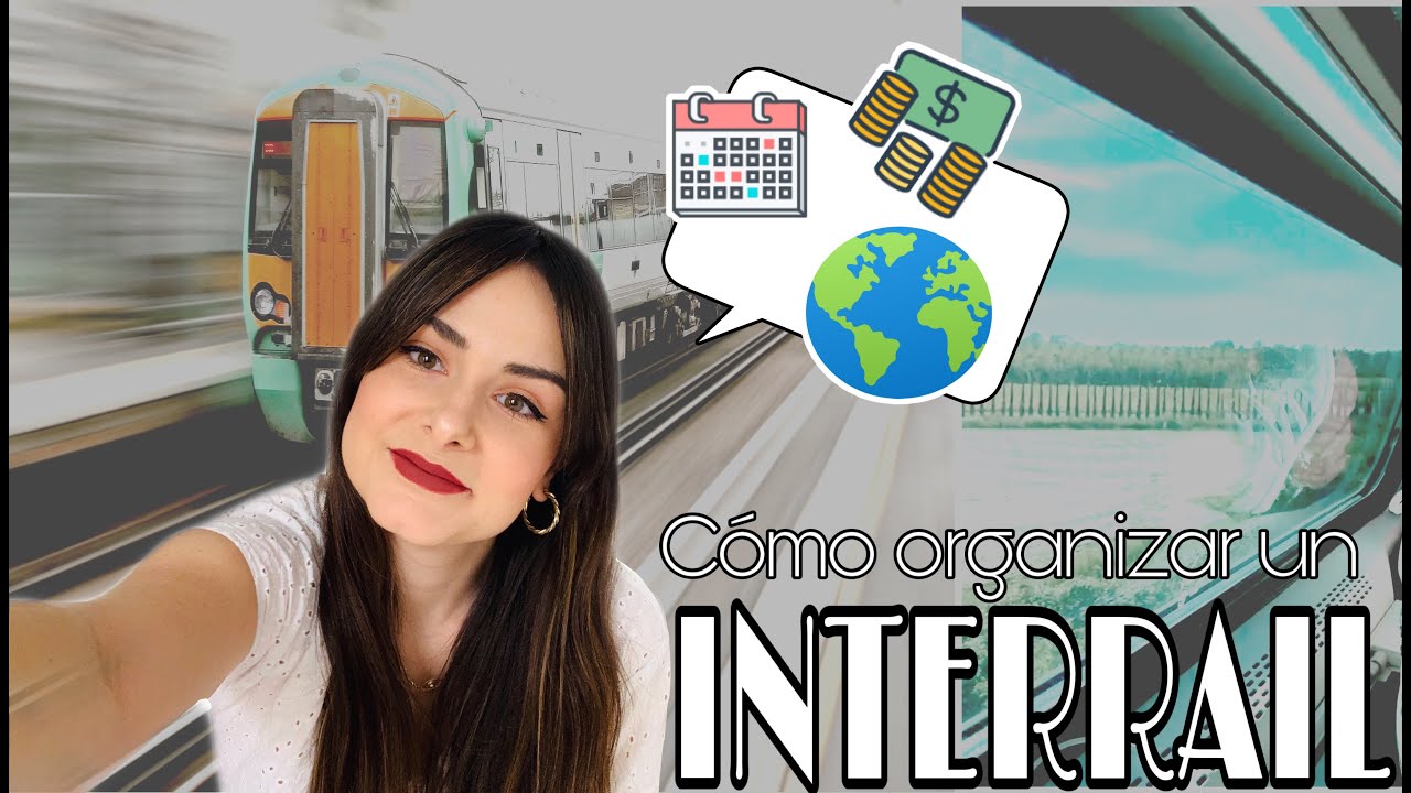 CONSEJOS PARA ORGANIZAR UN INTERRAIL / EURAIL - ¿Merece la pena? ¿Regla de las 7pm? | MOCHILADOS