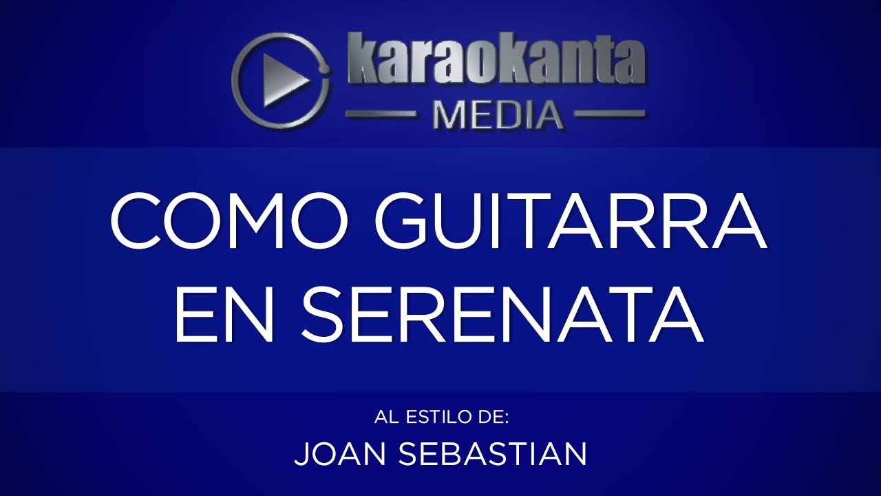 Karaokanta - Joan Sebastian - Como guitarra en serenata