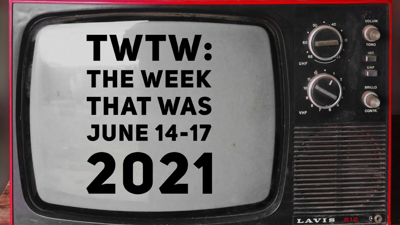 TWTW #15: June 14-17