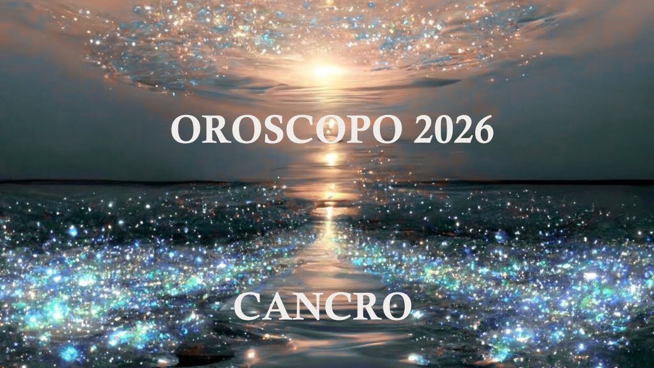 OROSCOPO 2026 PER IL SEGNO DEL CANCRO