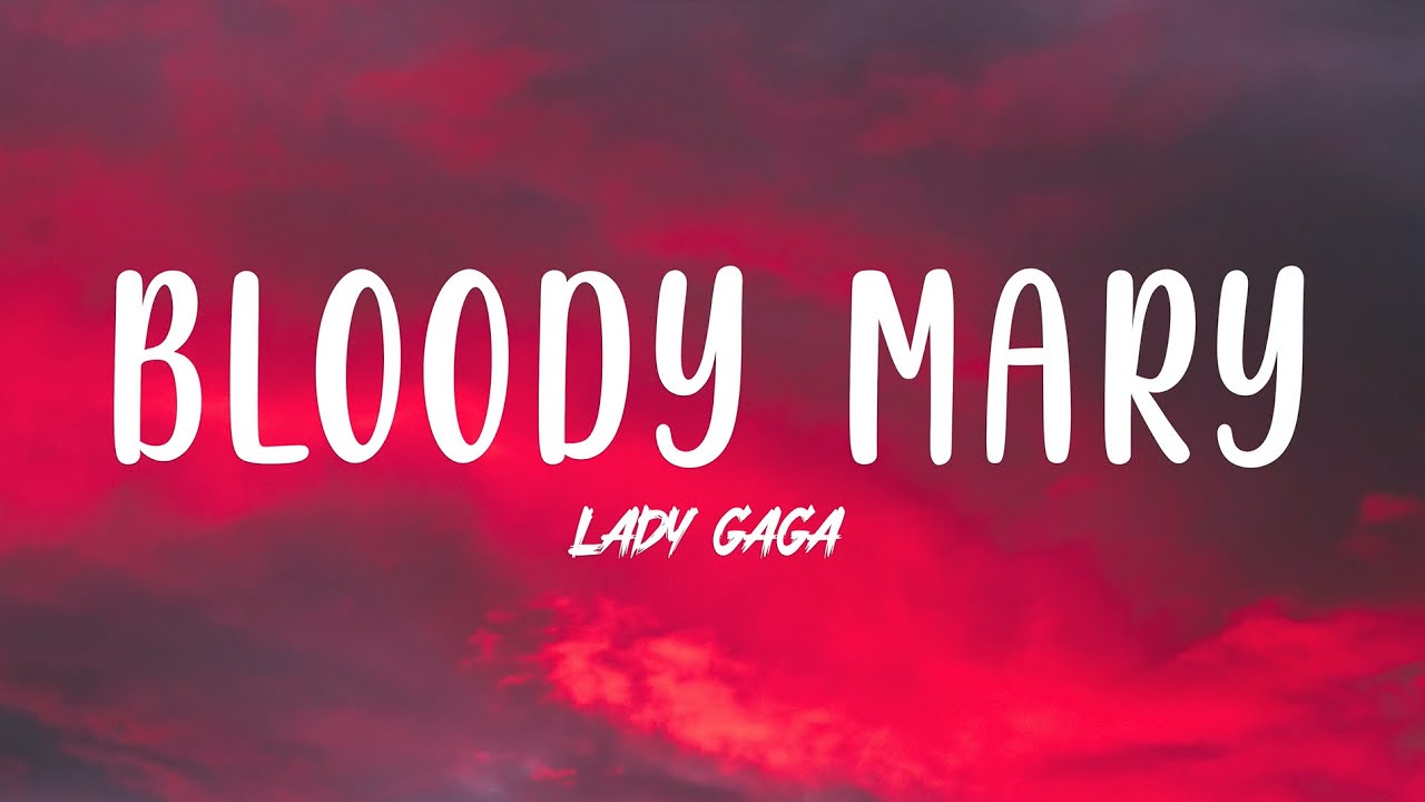 Lady Gaga - Bloody Mary (Lyrics)