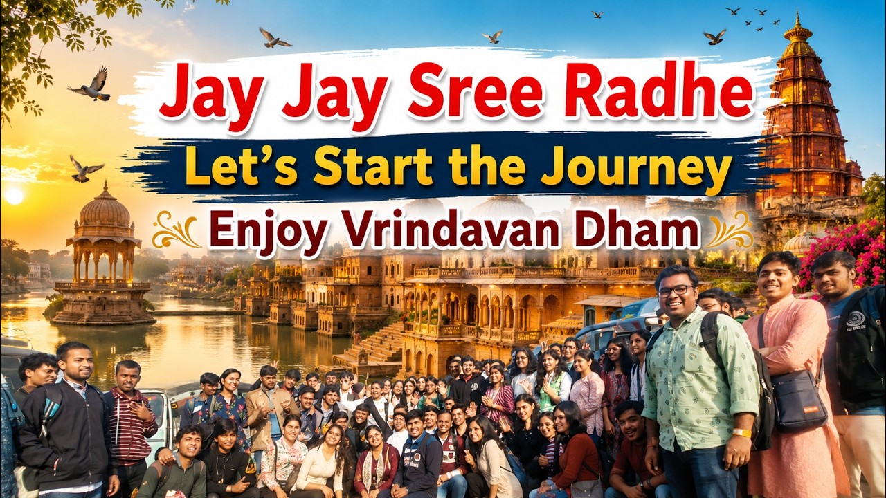 Vrindavan dham visit with 100 IIT Delhi students বৃন্দাবন দর্শন