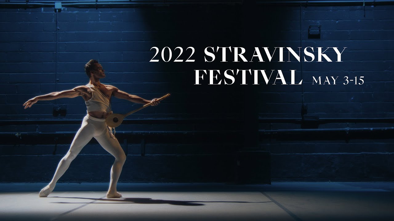 NYC Ballet Presents 2022 STRAVINSKY FESTIVAL