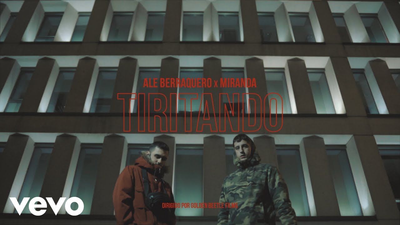 Ale Berraquero & Miranda - tiritando (Videoclip)