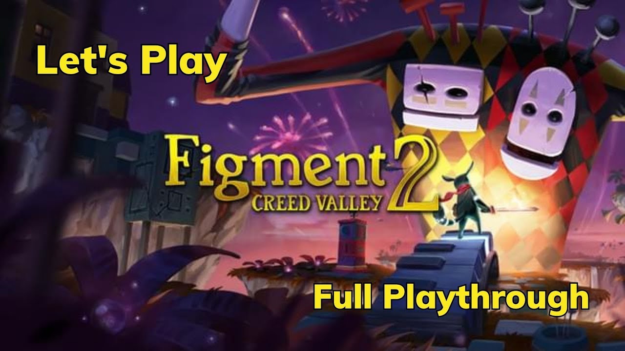 Let's Play: Figment 2: Creed Valley - Full Game