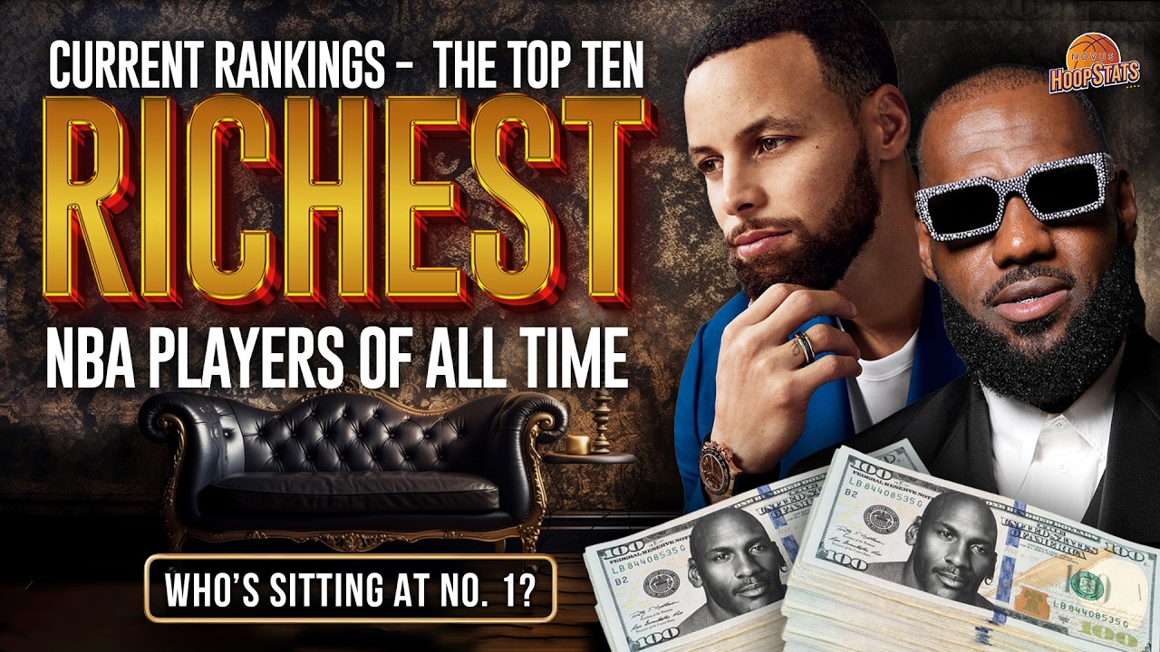 Current NBA Richest Players of All Time | Top 10 Ranked