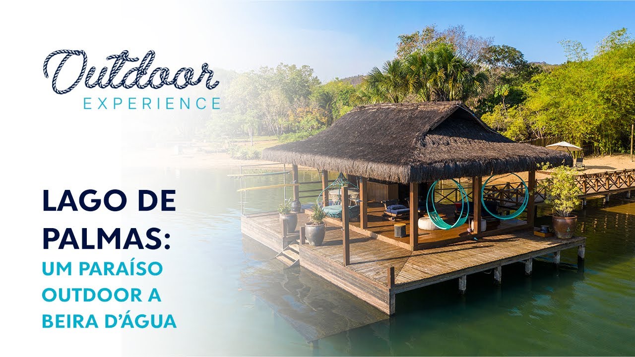 LAGO DE PALMAS: UM PARAÍSO OUTDOOR A BEIRA D'ÁGUA