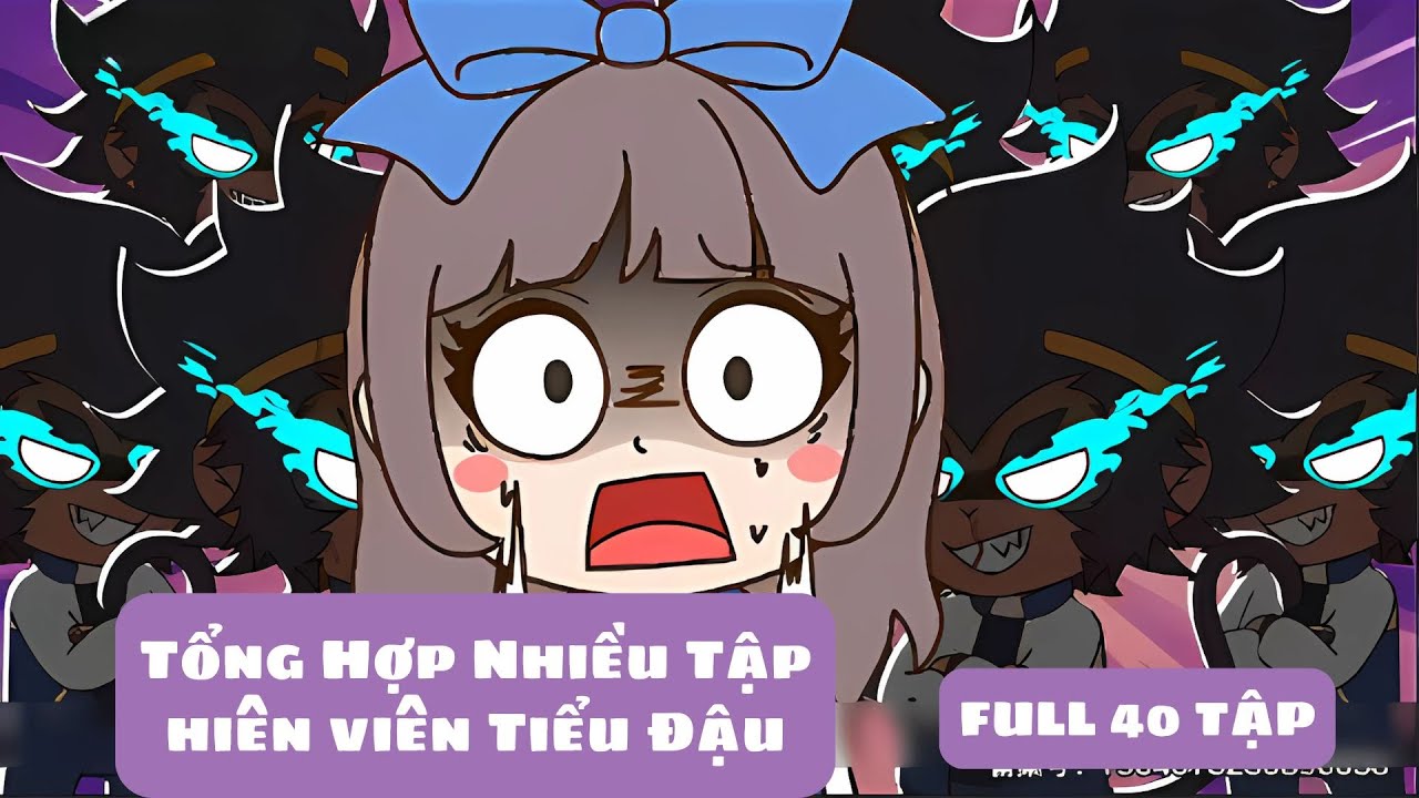 [ FULL 40 Tập ] - Tổng hợp Những câu chuyện của hiên viên tiểu đậu đáng yêu