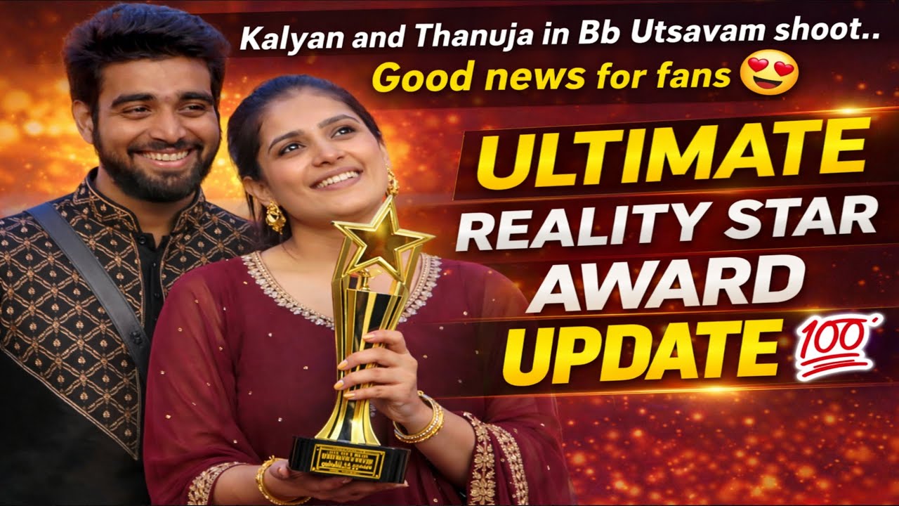 Good News For Fans 😍 | Kalyan And Thanuja In Bb Utsavam shoot | Ultimate Reality Star Award Update 💯