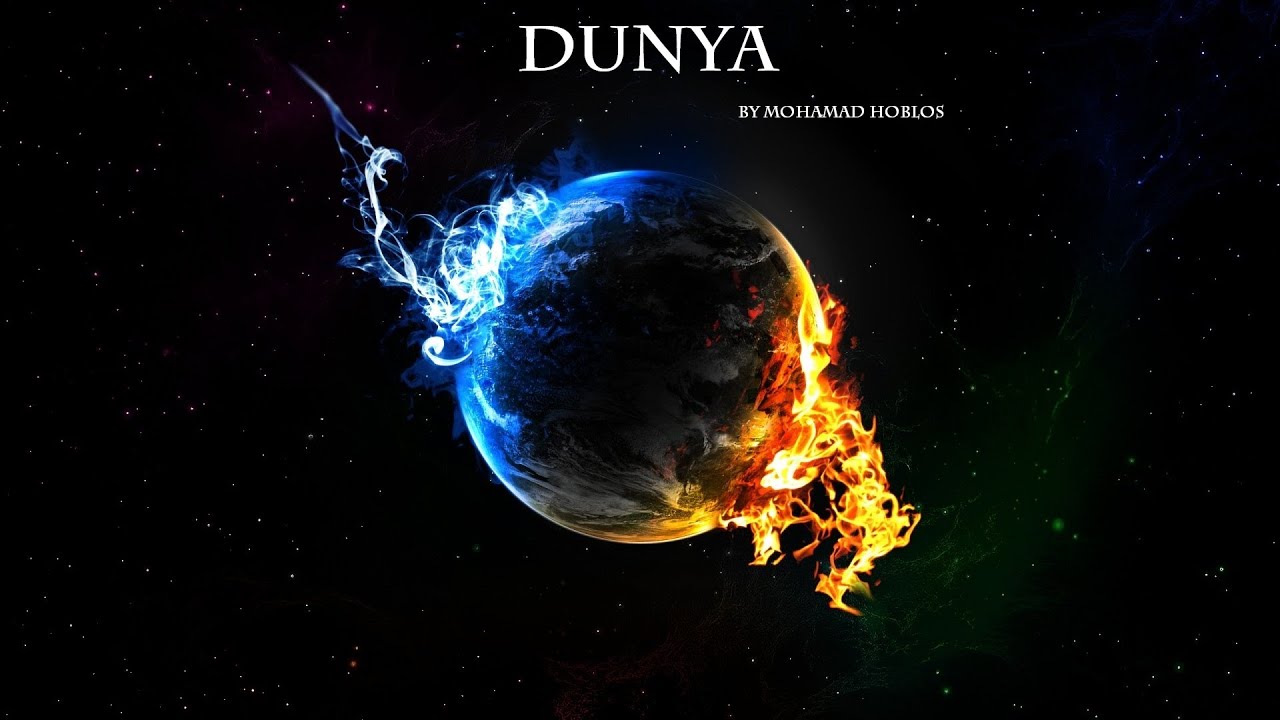 The Reality of DUNYA (Earth) by Mohamed Hoblos