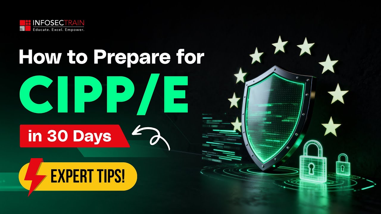 How to Prepare for CIPP/E in 30 Days | Expert Tips