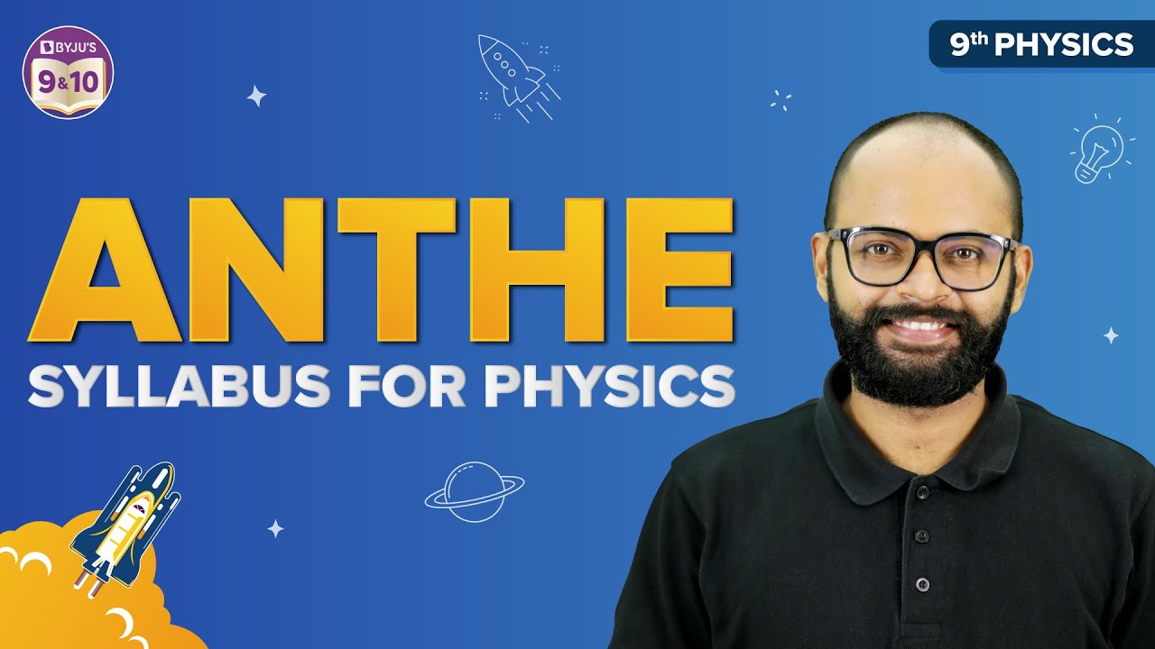 CBSE Class 9 Physics (Science) Syllabus for ANTHE Exam 2022 Mock Test | ANTHE 2022 Sample Questions