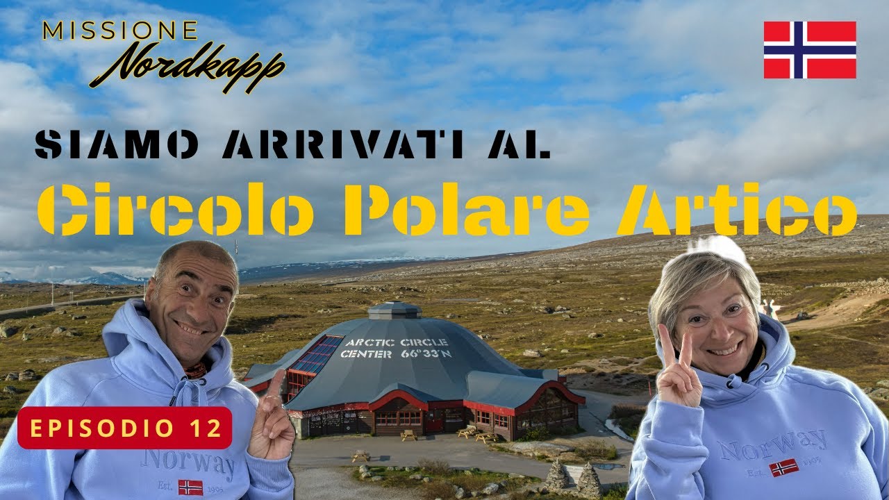 NORVEGIA - Ep.12 - CIRCOLO POLARE ARTICO - Mosjøen -Værøy - Lofoten - Capo Nord in camper 4K