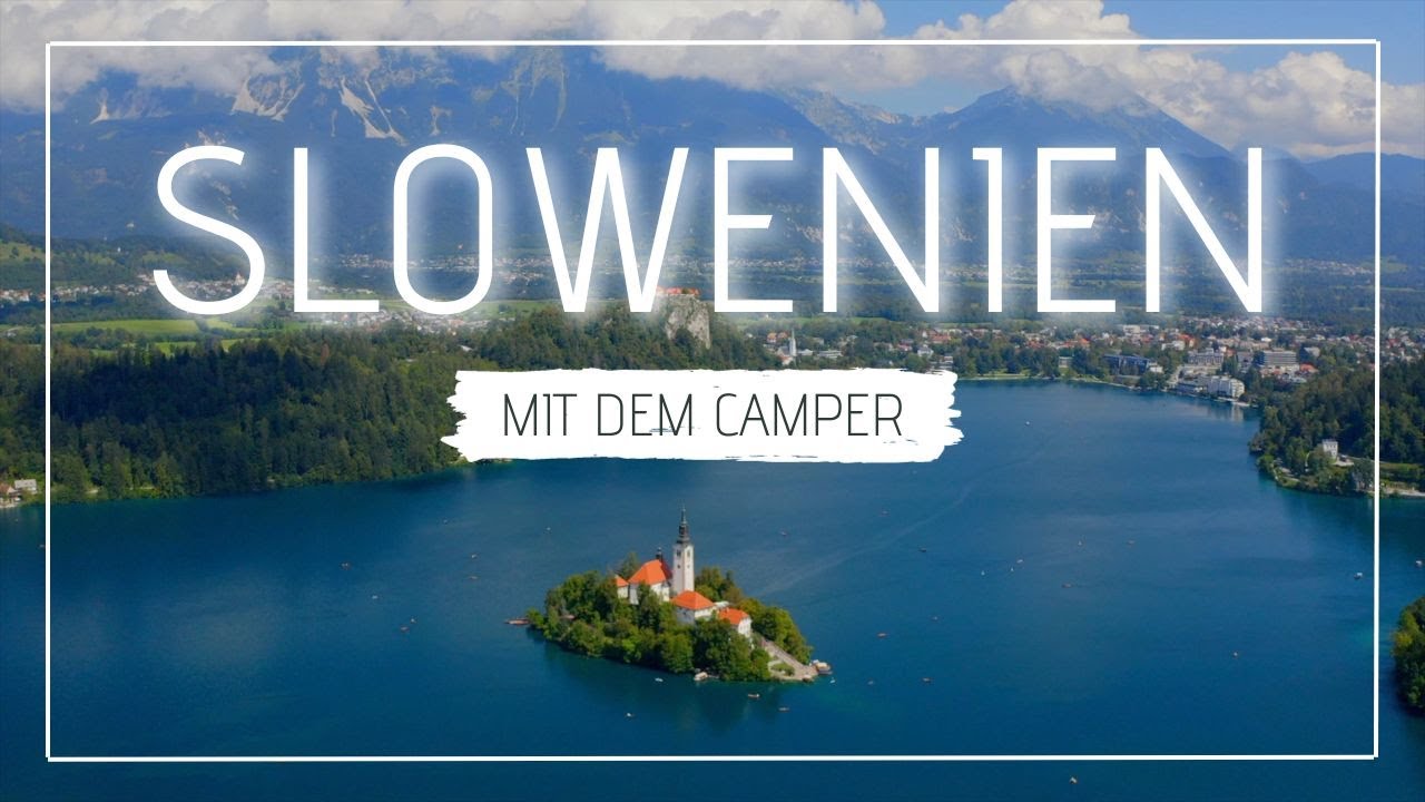 SLOWENIEN WOHNMOBIL HIGHLIGHTS 11 TAGE: Bled, Soca, Bohinj, Lubljana & Postojna!
