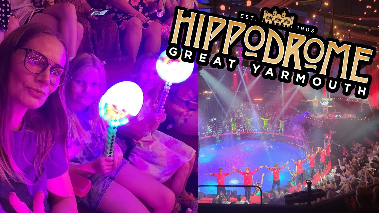 We went to the CIRCUS! | Great Yarmouth HIPPODROME