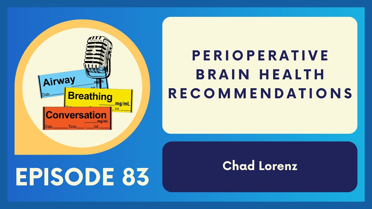 Perioperative Brain Health recommendations | Ep 83 | Airway, Breathing, Conversation Podcast