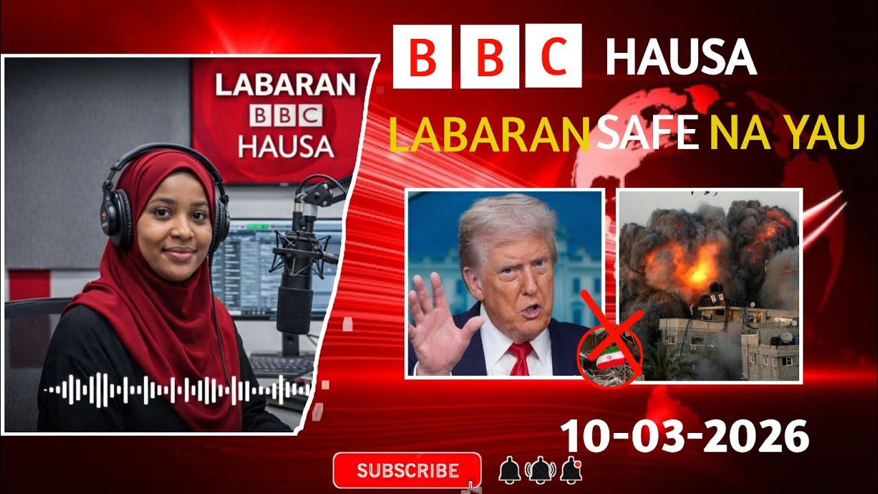 BBC HAUSA LABARAN YAU NA SAFE 10/03/2026 #news #bbchausa #labaranduniya 