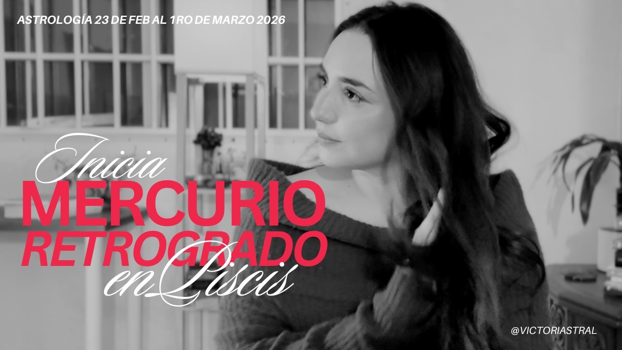 Mercurio Retrógrado en Piscis ¿Con Quién Cuentas Realmente?, Astrología Semanal 23 Feb al 1ro Mar