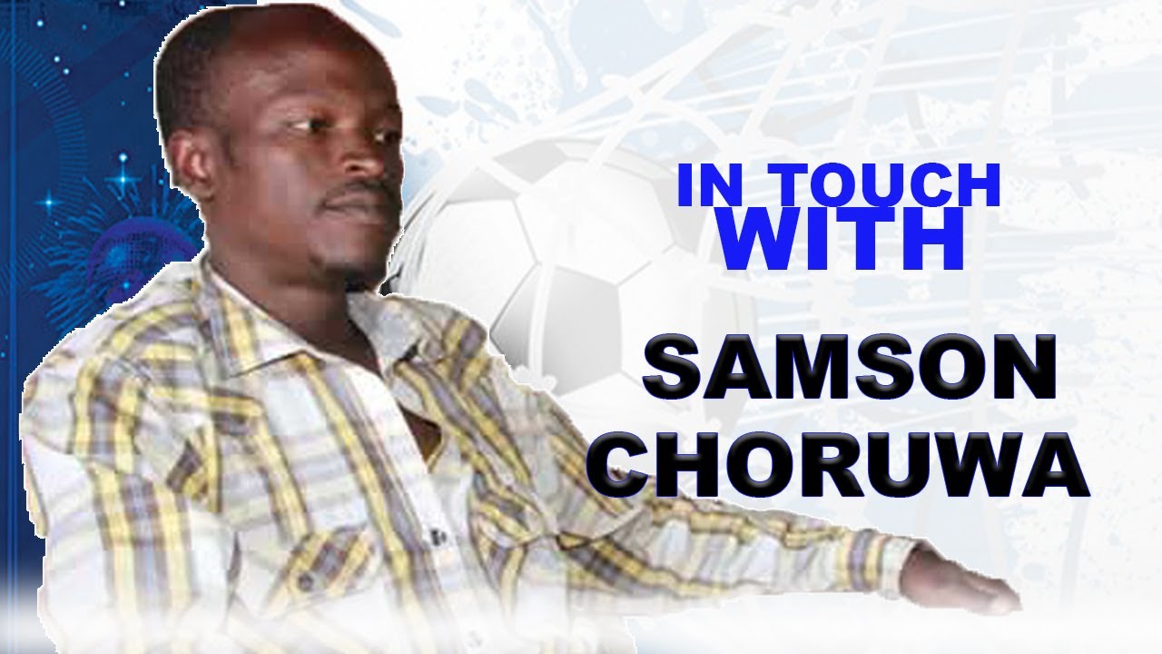In Touch With Samson Choruwa