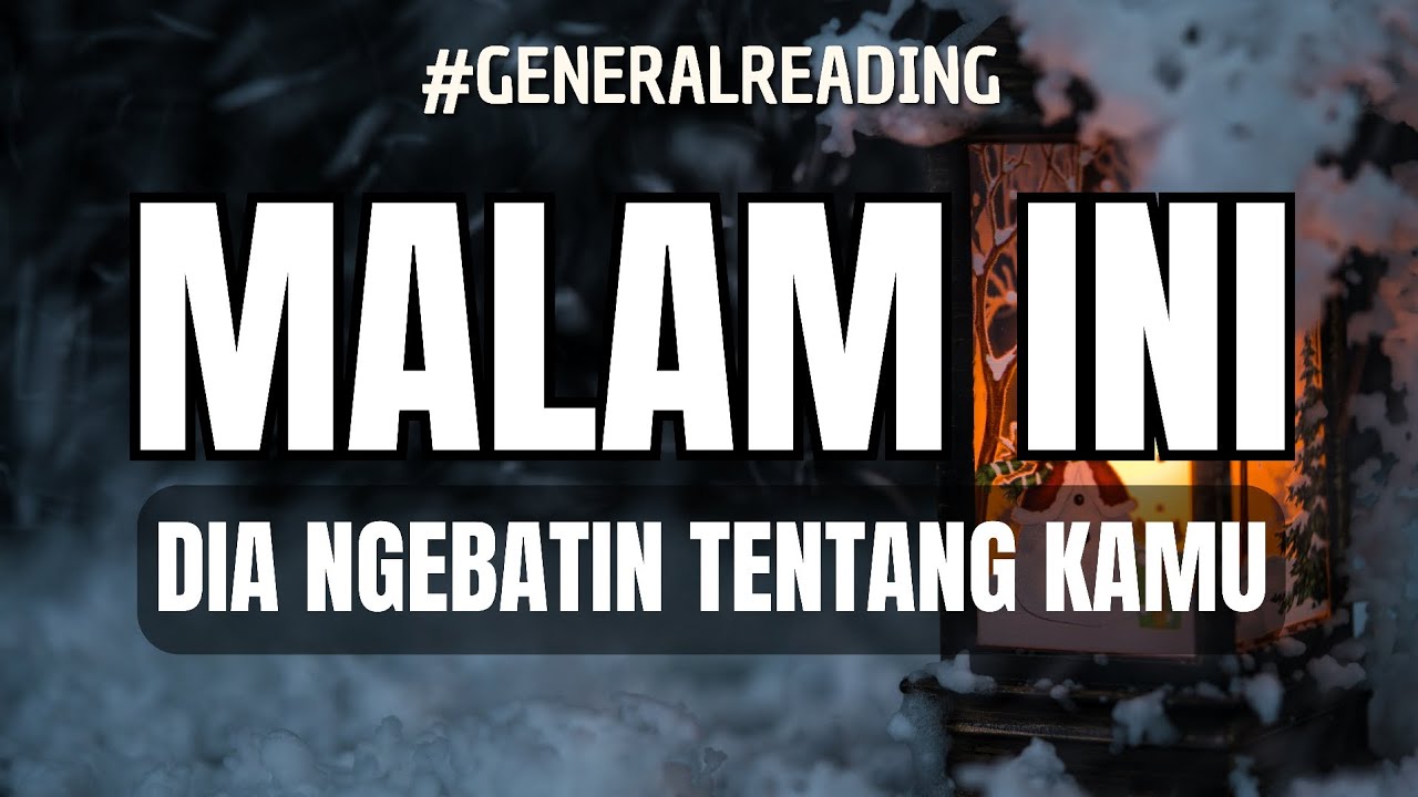 🎄 Malam ini dia ngebatin tentang kamu #generalreading
