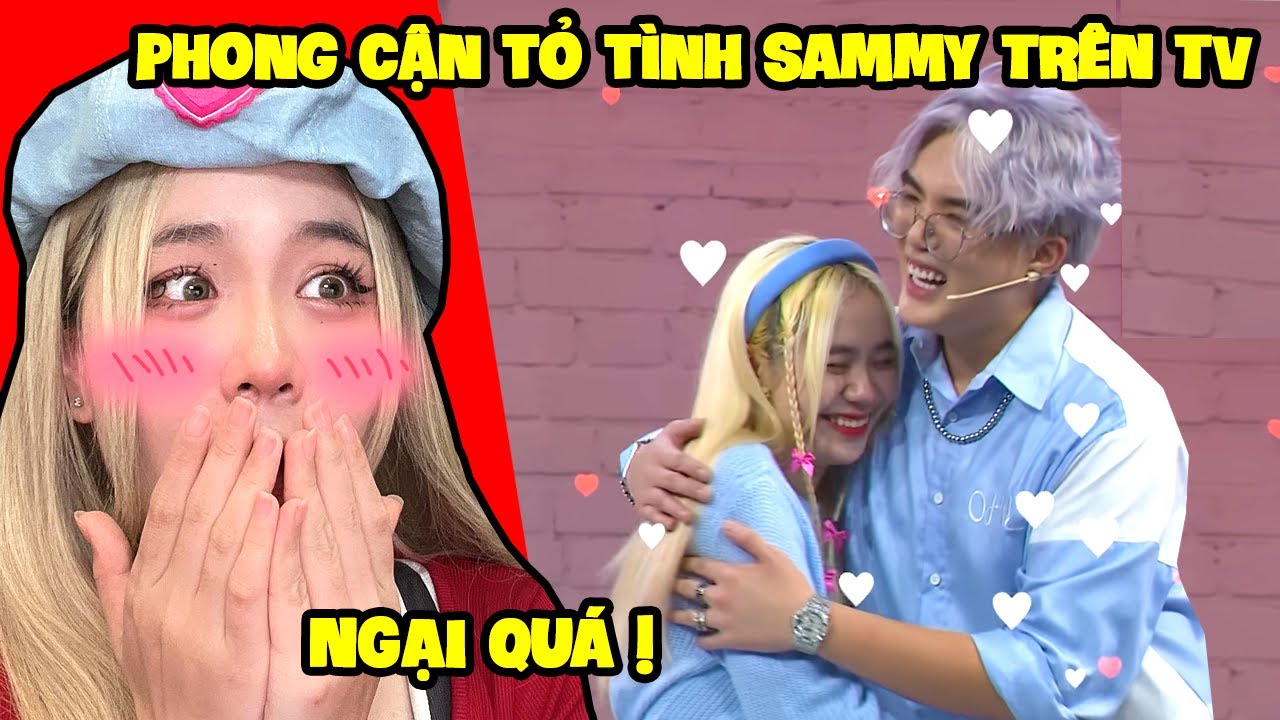 SAMMY BẤT NGỜ ĐƯỢC PHONG CẬN TỎ TÌNH TRÊN TV