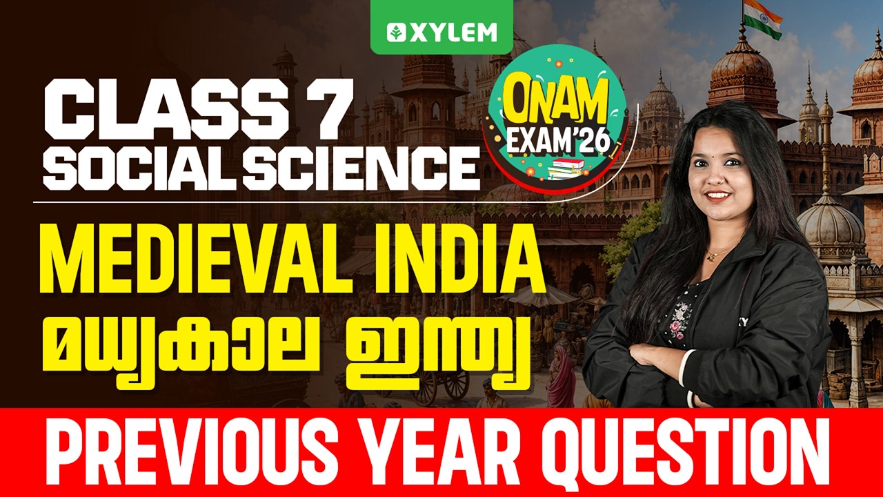 Class 7 Social Science: Onam Exam 2026 - Medieval India | Xylem Class 7