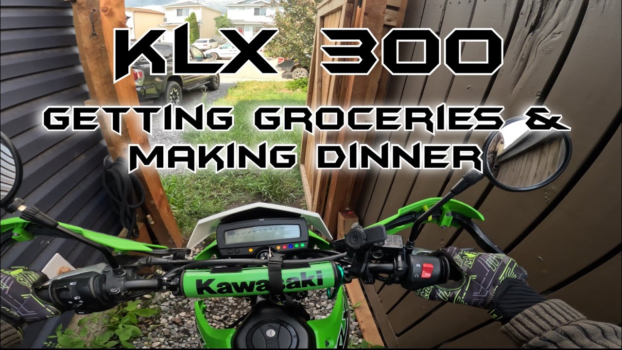 KLX 300 - Getting Groceries & Making Dinner!